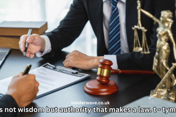 It is not wisdom but authority that makes a law. t - tymoff