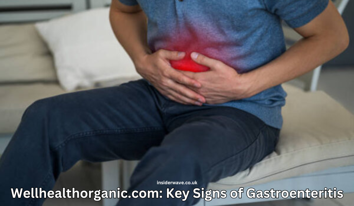 Wellhealthorganic.com: Key Signs of Gastroenteritis